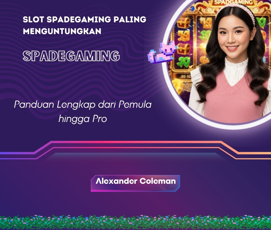 Slot Spadegaming Paling Menguntungkan: Panduan Lengkap dari Pemula hingga Pro